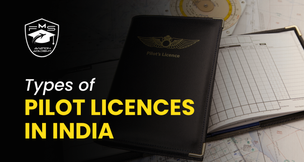Types of Pilot Licences in India
