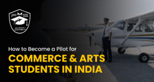 How to Become a Pilot for Commerce & Arts Students in India