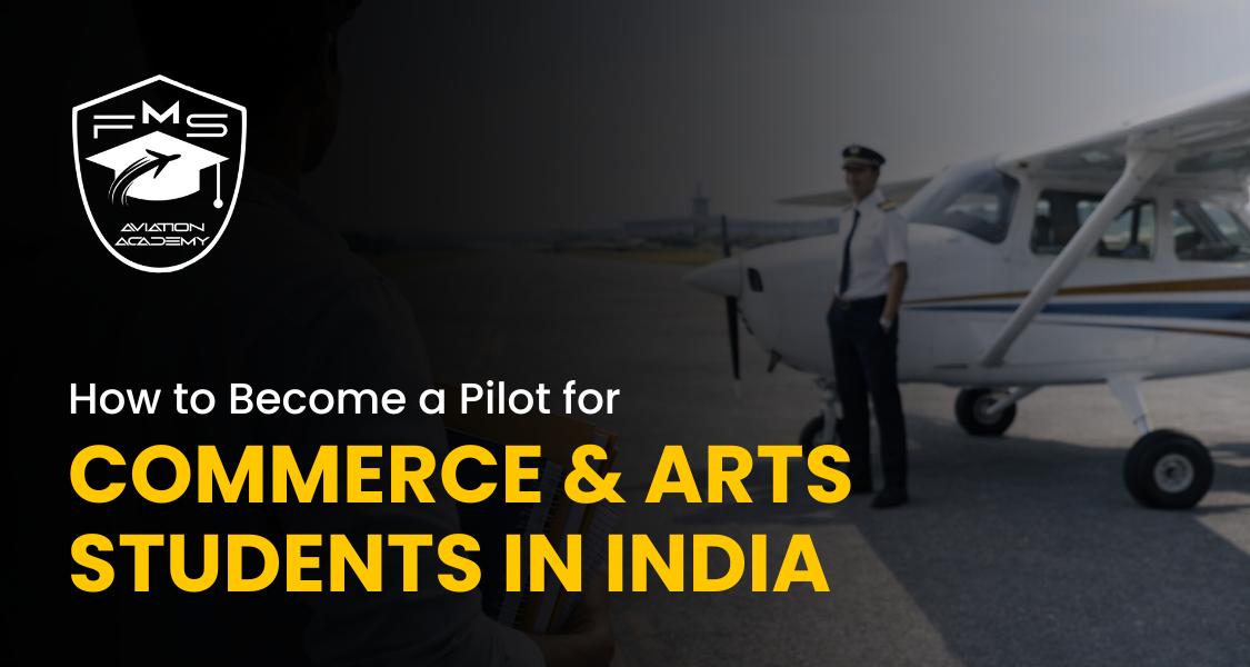 How to Become a Pilot for Commerce & Arts Students in India