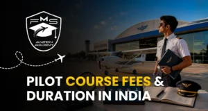Pilot Course Fees & Duration in India