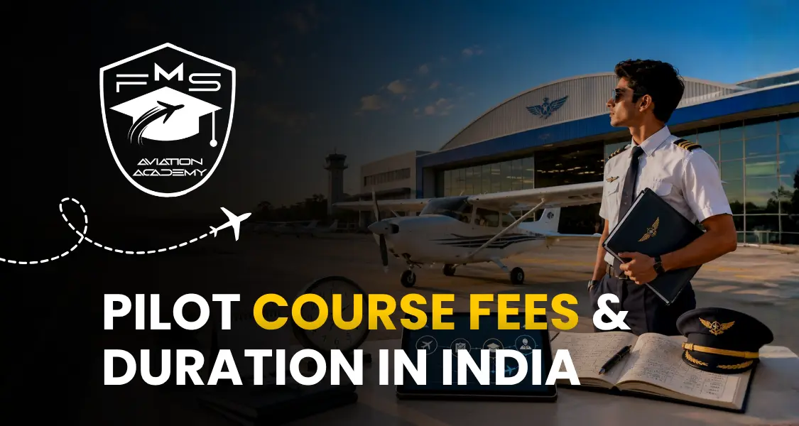 Pilot Course Fees & Duration in India