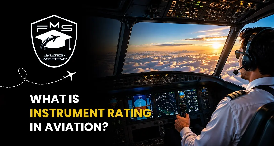 What Is Instrument Rating in Aviation